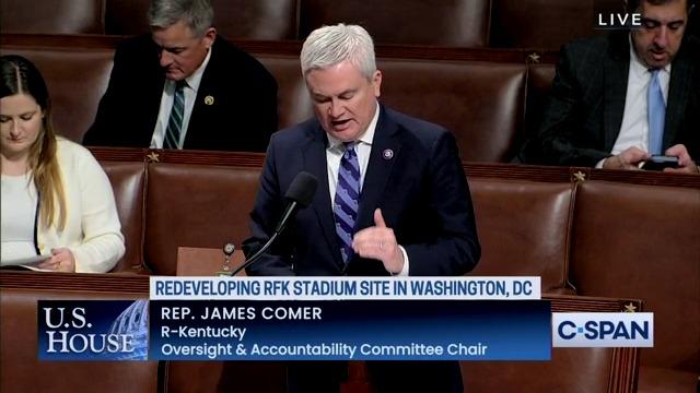 Comer Delivers Remarks on House Floor in Support of the D.C. Robert F. Kennedy Memorial Stadium Campus Revitalization Act