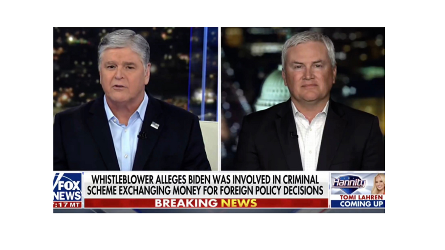 ICYMI Comer on Hannity: A Credible Whistleblower Raises Concerns that then-Vice President Biden Allegedly Engaged in a Bribery Scheme